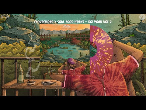 Cloudchord x Soul Food Horns - Koi Pond Vol. 2 (Full Album Vinyl Mix)  [Chillhop]