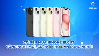 Có nên mua iPhone 15 cũ