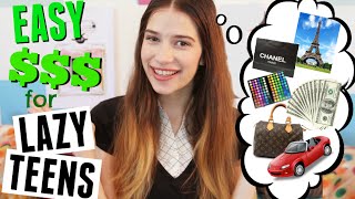 How to Make EASY Money for LAZY TEENS!