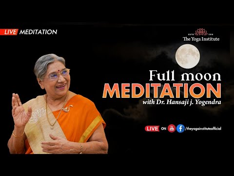 Full moon live | The Yoga Institute | Dr. Hansaji Yogendra