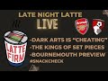 Arsenal vs. Bournemouth Preview #LateNightLatte