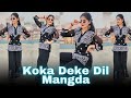 Koka Deke Dil Mangda | Pranjal Dahiya | Isha Singh | Dance Video
