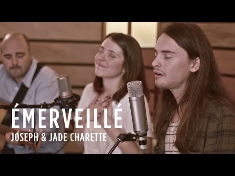 Émerveillé - Joseph & Jade Charette