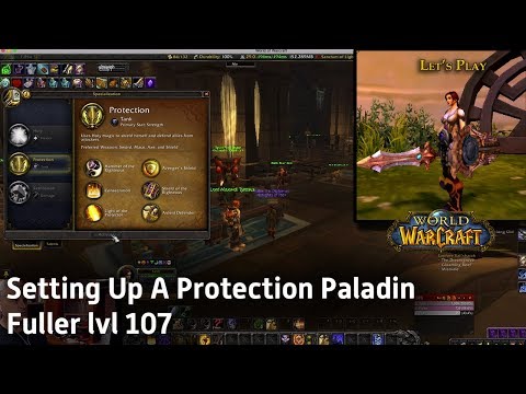 Let's Play WoW - Setting Up A Protection Paladin - Fuller lvl 107 - e8
