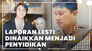 Laporan Lesti Kejora soal Dugaan KDRT Dinaikkan Statusnya Jadi Penyidikan, Begini Penjelasan Polisi