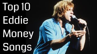 Top 10 Eddie Money Songs  - The HIGHSTREET