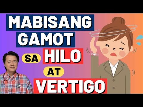 Mabisang Gamot sa Hilo or Vertigo. - By Doc Willie Ong (Internist and Cardiologist)