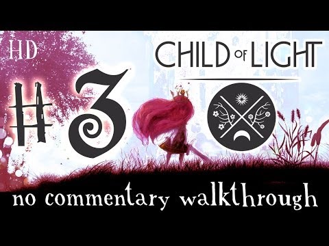 Child of Light Walkthrough Part 3 (PS4, XONE, WiiU) Gameplay [No commentary]