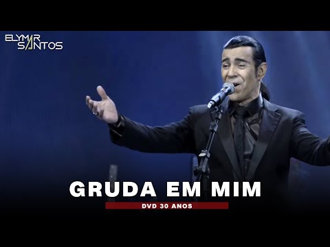 Gruda Em Mim - Elimar Santos