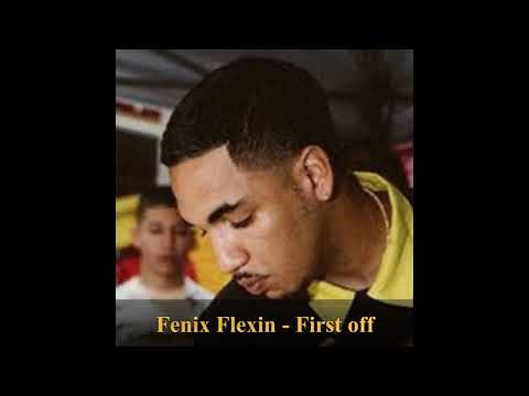 Fenix Flexin - First off