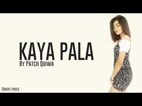 Kaya pala by patch quiwa