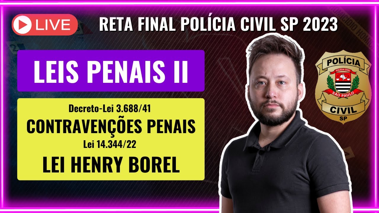 [LIVE] Leis: CONTRAVENÇÕES PENAIS e Lei HENRY BOREL (RETA FINAL PCSP 2023)