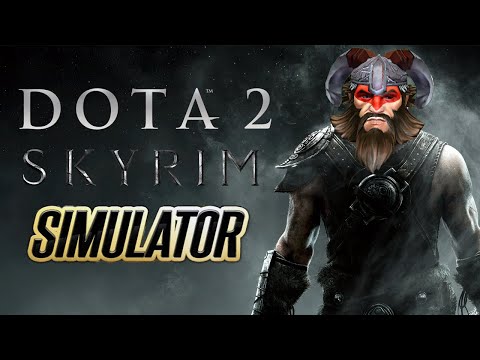 Dota 2 SKYRIM SIMULATOR