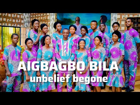 Tabernacle Mass Choir TMC - Aigbagbọ BILA (Unbelief Begone)