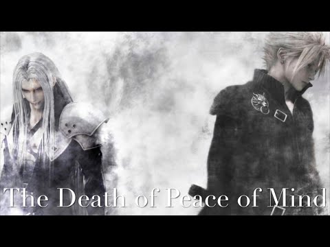 【AMV/GMV】Final Fantasy VII — The Death of Peace of Mind