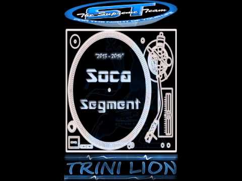 Soundlion "Soca Segment" 2013 / 2014 Soca Mix