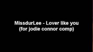 MissdurLee - Lover like you (JODIE CONNOR COMPETITION)