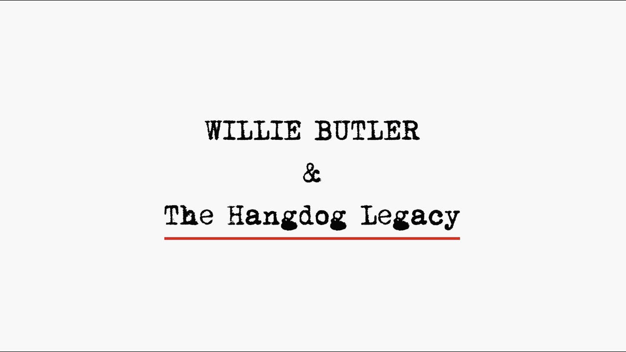 Willie Butler & The Hangdog Legacy Trailer