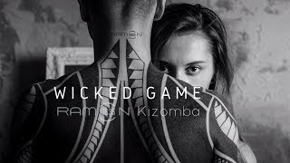 ♫ Ramon10635 WICKED GAME  Kizomba Remix
