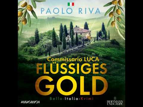 Flüssiges Gold - Ein Fall für Commissario Luca - Paolo Riva