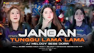 Download lagu DJ JANGAN TUNGGU LAMA LAMA VIRAL TIKTOK‼️FULL BASS PARTY VELOCITY - JANGAN TUNGGU LAMA LAMA TERBARU mp3