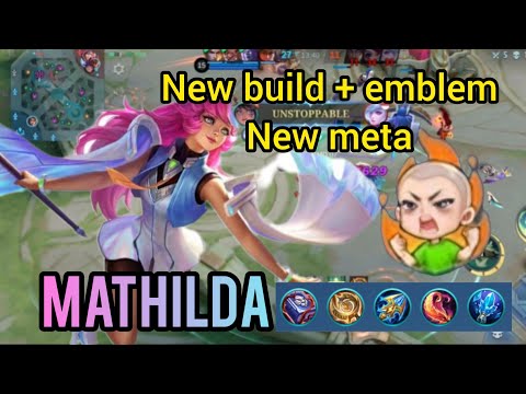 MATHILDA GAMEPLAY !! NEW BUILD + EMBLEM NEW META || BUILD TOP1 GLOBAL MOBILE LEGENDS - MLBB
