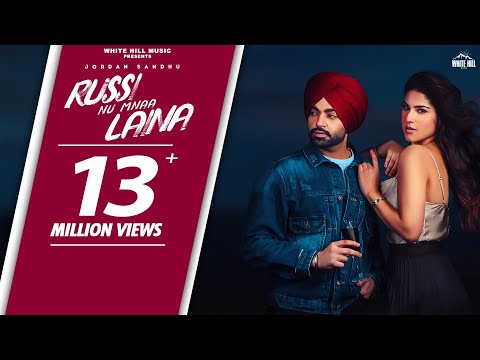 JORDAN SANDHU : Russi Nu Mnaa Laina (Full Video) Ft. Shree Brar | Desi Crew | Punjabi Songs 2021