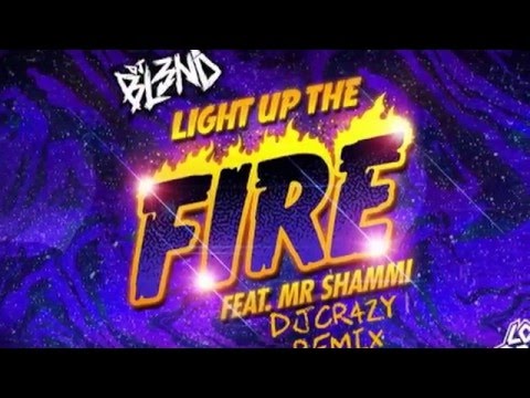 Light Up The Fire   DJ BL3ND DJCR4ZY REMIX