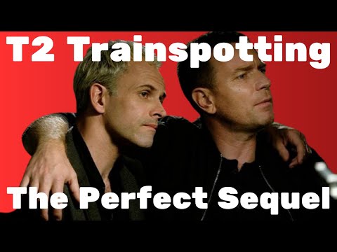T2 Trainspotting: The Perfect Sequel