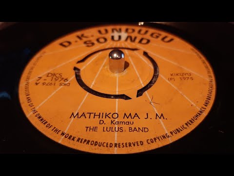 The Lulus Band - Mathiko Ma J.M. (1975 d.k. undugu sound 7") Kikuyu