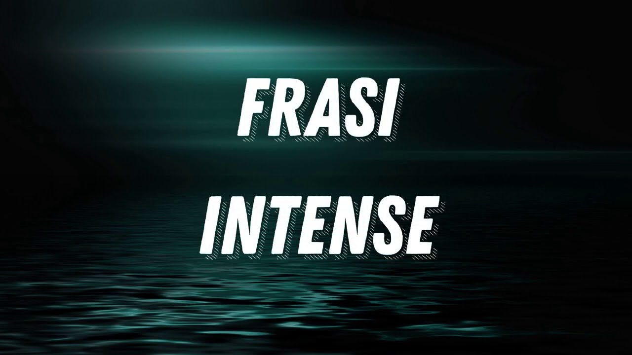 Frasi intense per momenti di riflessione