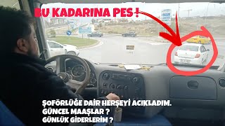 PİYASA ÖLÜ ! GÜNCEL ŞÖFÖR MAAŞLARI | FİRTİNAYA YAKALANDIM | GÜNLÜK GİDERLE