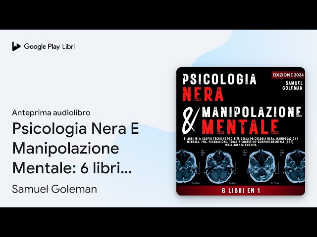Vídeo relacionado con PSICOLOGIA NERA E MANIPOLAZIONE MENTALE: 6 libri in 1: Scopri tecniche proibite della Psicologia nera, Manipolazione mentale, PNL, Persuasione, Terapia ... Intelligenza emotiva (Italian Edition)