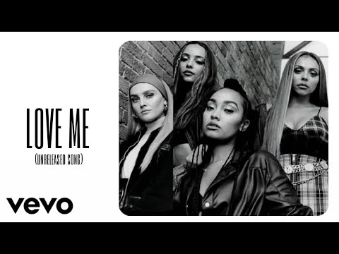 Little Mix - 'Love Me' (Unreleased Song) [LM5 Scrapped]