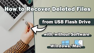 How to Recover Deleted Files from USB Flash Drive