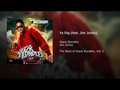 Stack Bundles - Ya Dig Ft. Jim Jones