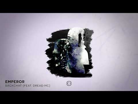 Emperor - Backchat (feat. Dread MC)