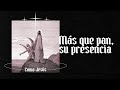 MÁS QUE PAN SU PRESENCIA SERIE COMO JESÚS Catalina Gallardo