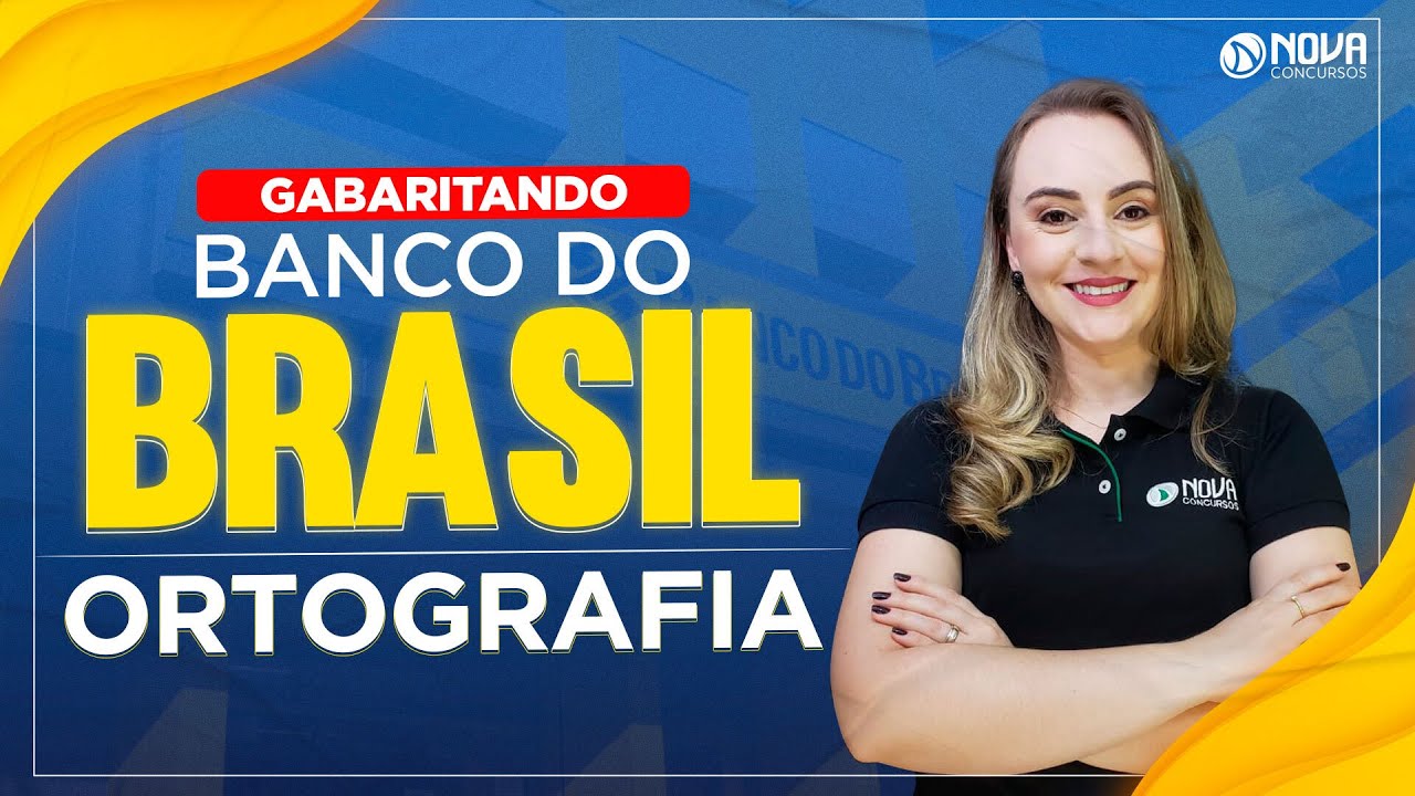 Concurso Banco do Brasil 2023: Questões sobre ORTOGRAFIA
