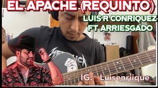 El apache (requinto) - Luis R Conriquez ft Arriesgado