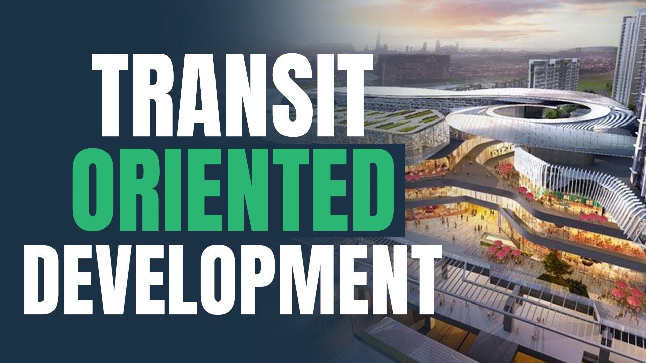 What is Transit Oriented Development?