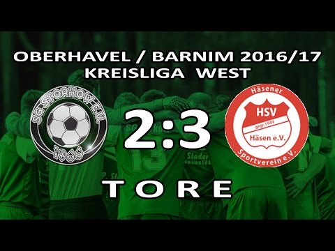 SG STORKOW - HÄSENER SV 2:3 - Tore [Kreisliga West 2016/17 - 18.Spieltag]