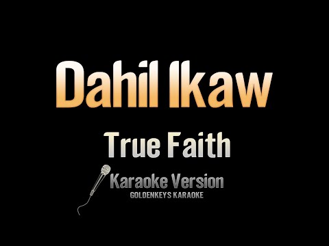 Dahil Ikaw - True Faith (Karaoke)