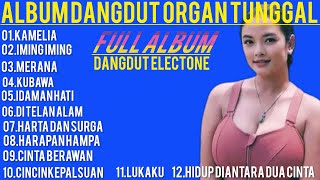 Download lagu ALBUM DANGDUT ORGAN TUNGGAL DANGDUT ELECTONE FULL ALBUM. mp3
