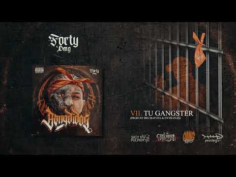 VII. "Tu Gangster" - Forty DMG