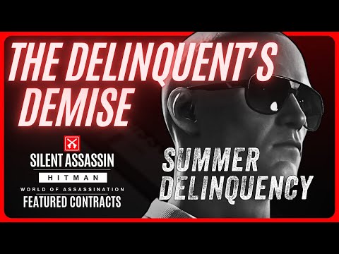 Hitman World of Assassination ❱ The Delinquent’s Demise [Featured Contract] [SA]