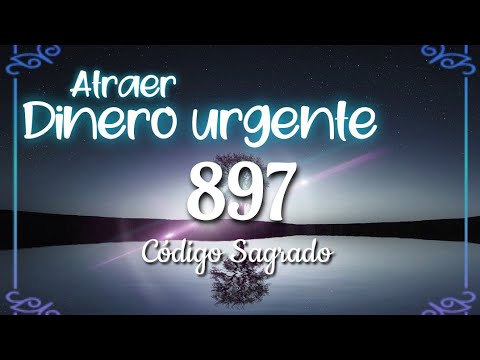 72-Sacred Code 897 to attract urgent money.