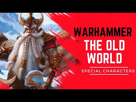 Warhammer The Old World - Special Characters that will appear??