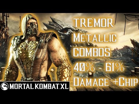 Mortal Kombat XL - Tremor (Metallic) Combos 40% - 61% Damage [Patch 1.14] ᴴᴰ