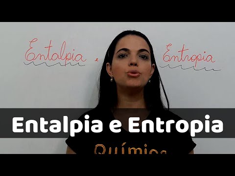Entalpia e entropia : Dois conceitos importantes relacionados com as reações Químicas